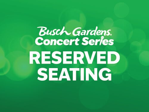 Busch Gardens Williamsburg Concert Reserved Seating